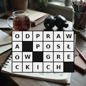 Hasło krzyżówkowe dramat kochanowskiego - odprawa posłów greckich – rozwiązanie, synonimy, podpowiedzi i definicje krzyżówkowe